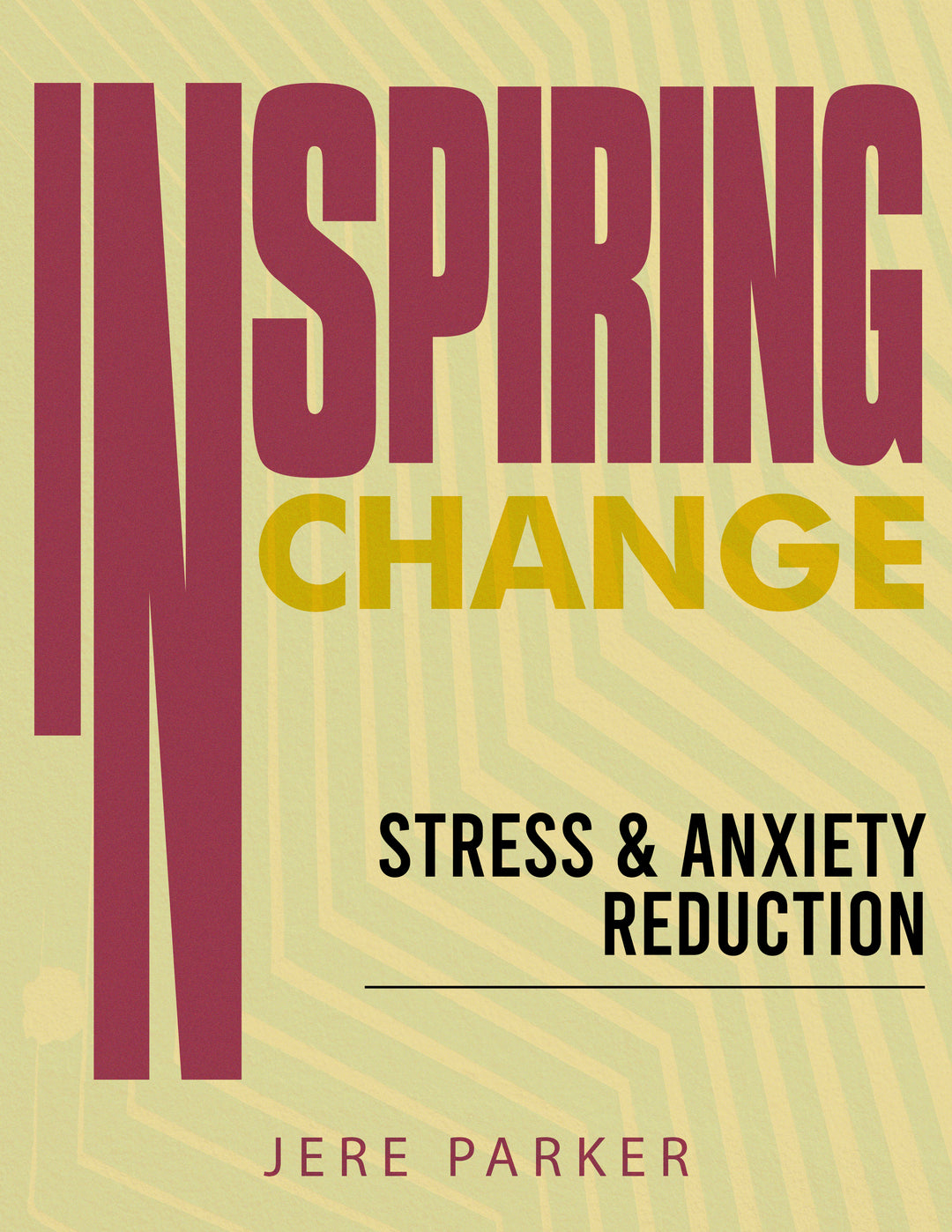 Inspiring Change: Stress & Anxiety Reduction