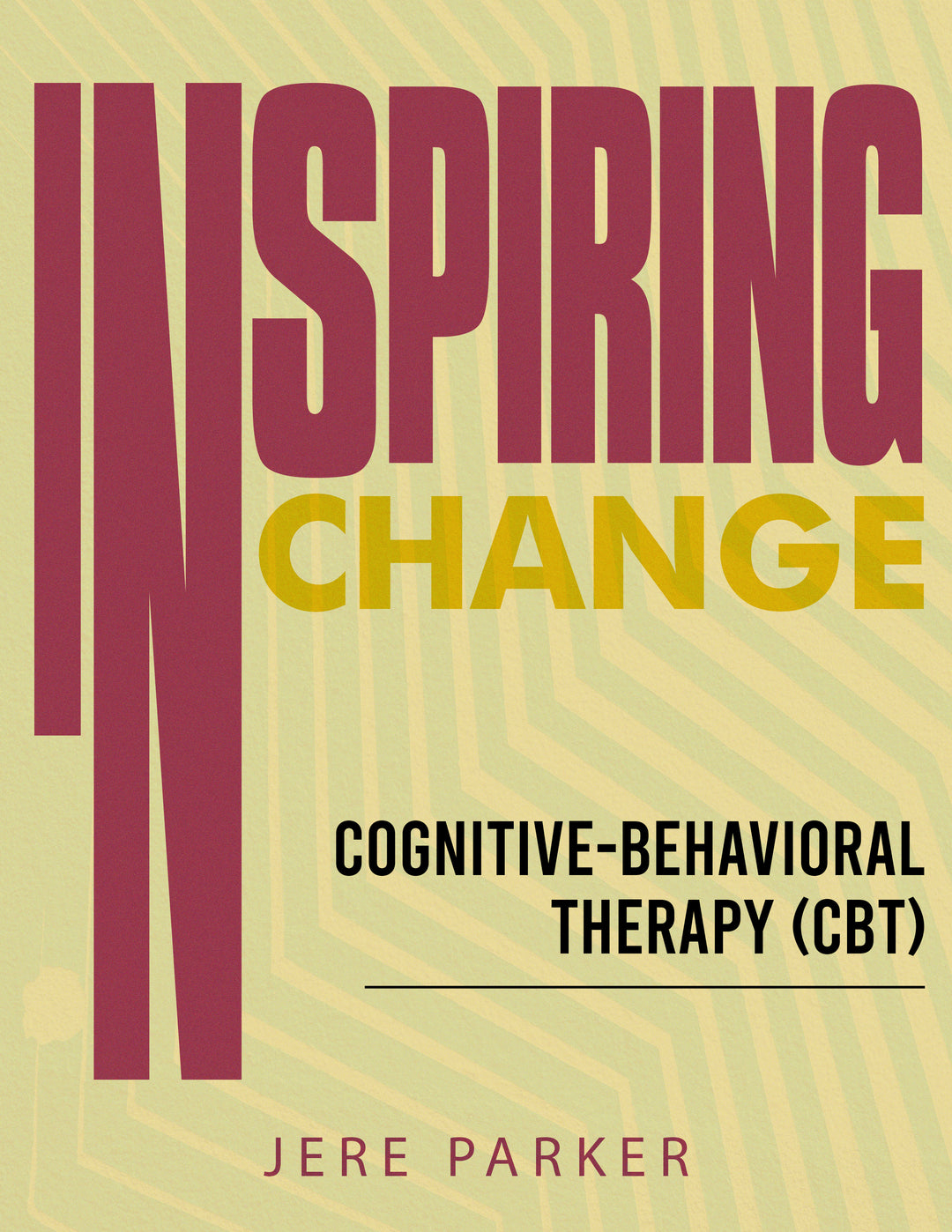 Inspiring Change: Cognitive -Behavioral Therapy(CBT)