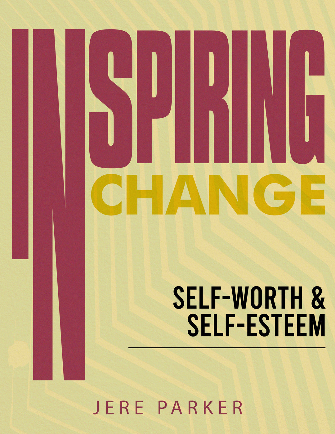 Inspiring Change: Self-Worth & Self-Esteem